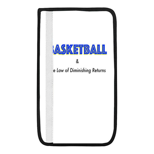 basketball & the law of diminishing returns Car seat belt cover