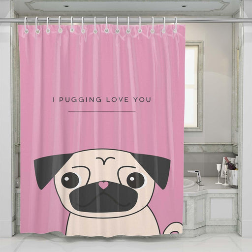 dog i pugging love you shower curtains