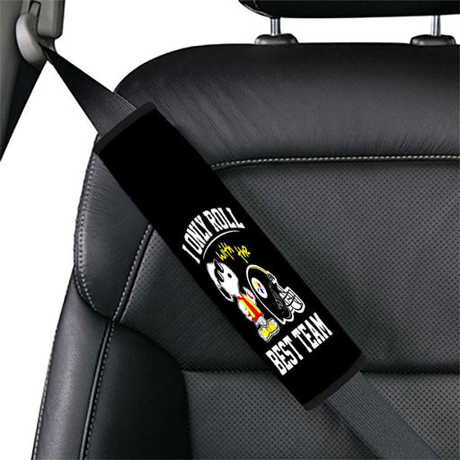 i only roll with the best team Car seat belt cover - Grovycase