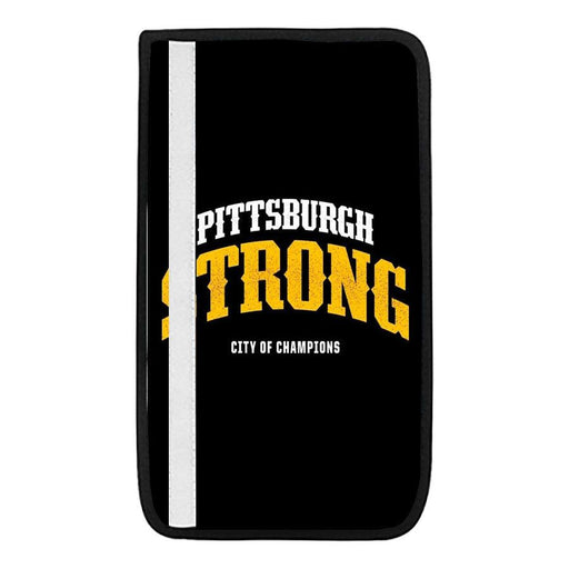 pittsburgh strong city of champions Car seat belt cover