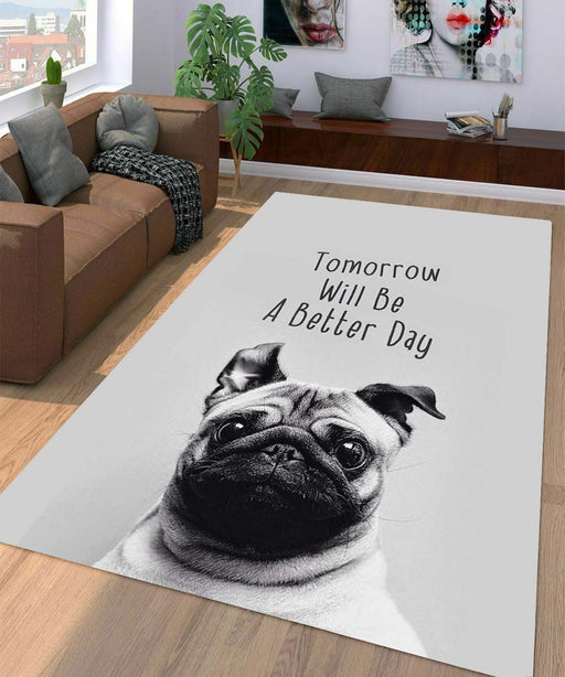 tomorrow will be a better day dog Living room carpet rugs