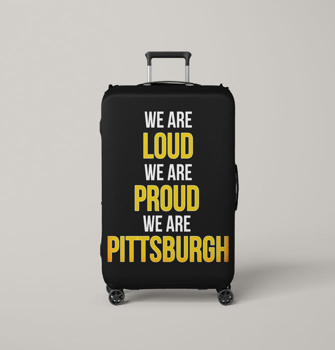 we are loud we are porud we are pittsburgh Luggage Covers | Suitcase