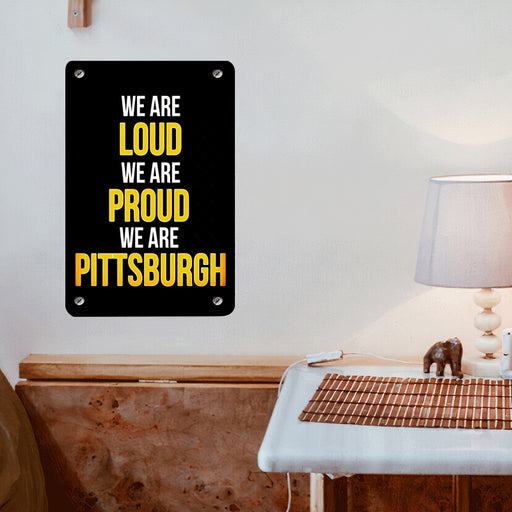 we are loud we are porud we are pittsburgh Poster Metal print wall art